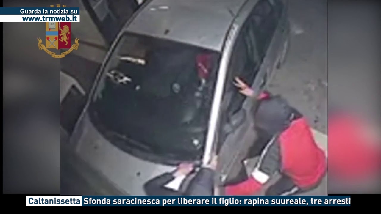 CALTANISSETTA - SFONDA SARACINESCA PER LIBERARE IL FIGLIO: RAPINA SURREALE, TRE ARRESTI