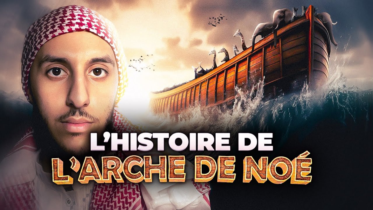L'HISTOIRE DU  proph&egrave;te NOUH (La premi&egrave;re fin du monde)