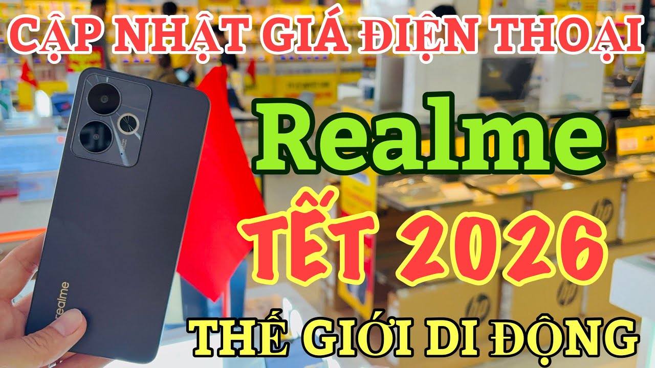 Cập Nhật Giá REALME Ngày TẾT 2026 Tại Thế Giới Di Động