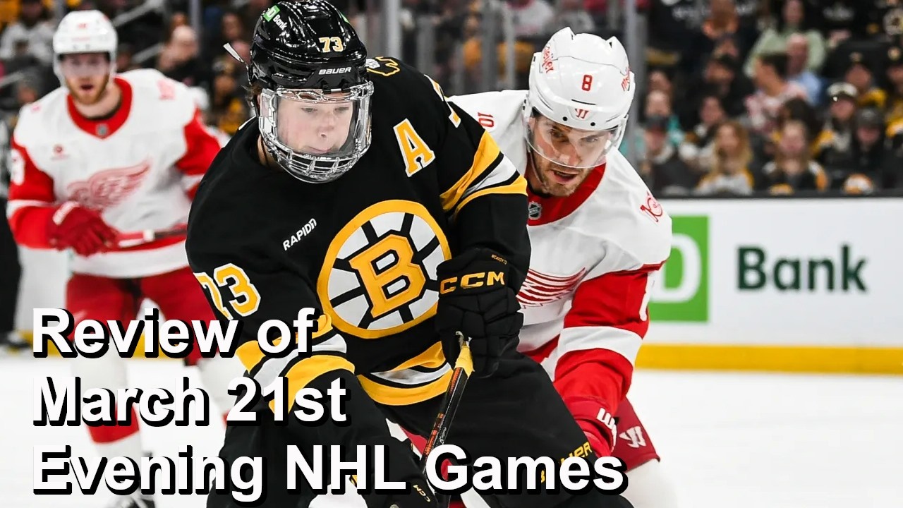 Review of March 21st Evening NHL Games