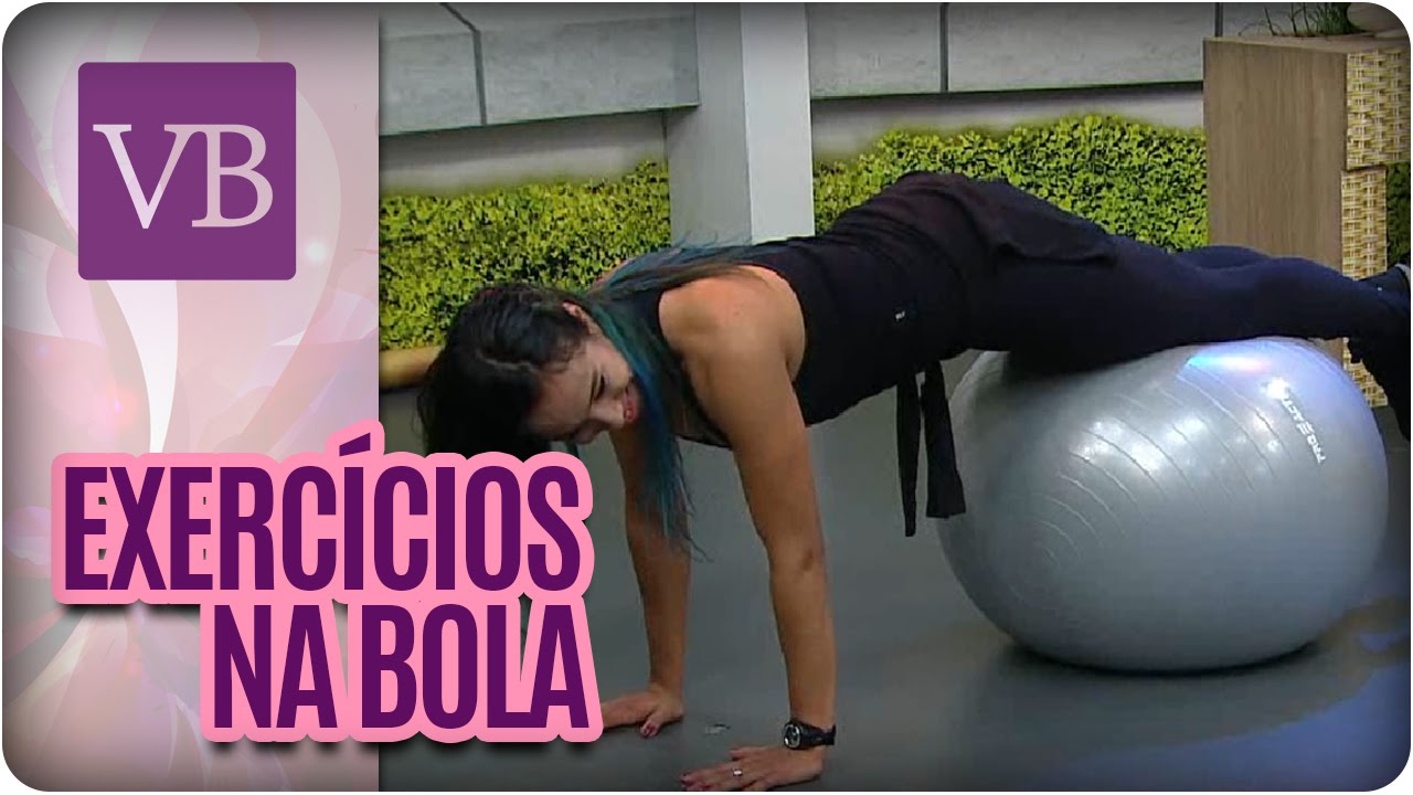Exercícios de Fortalecimento com a Bola - Você Bonita (20/07/16)