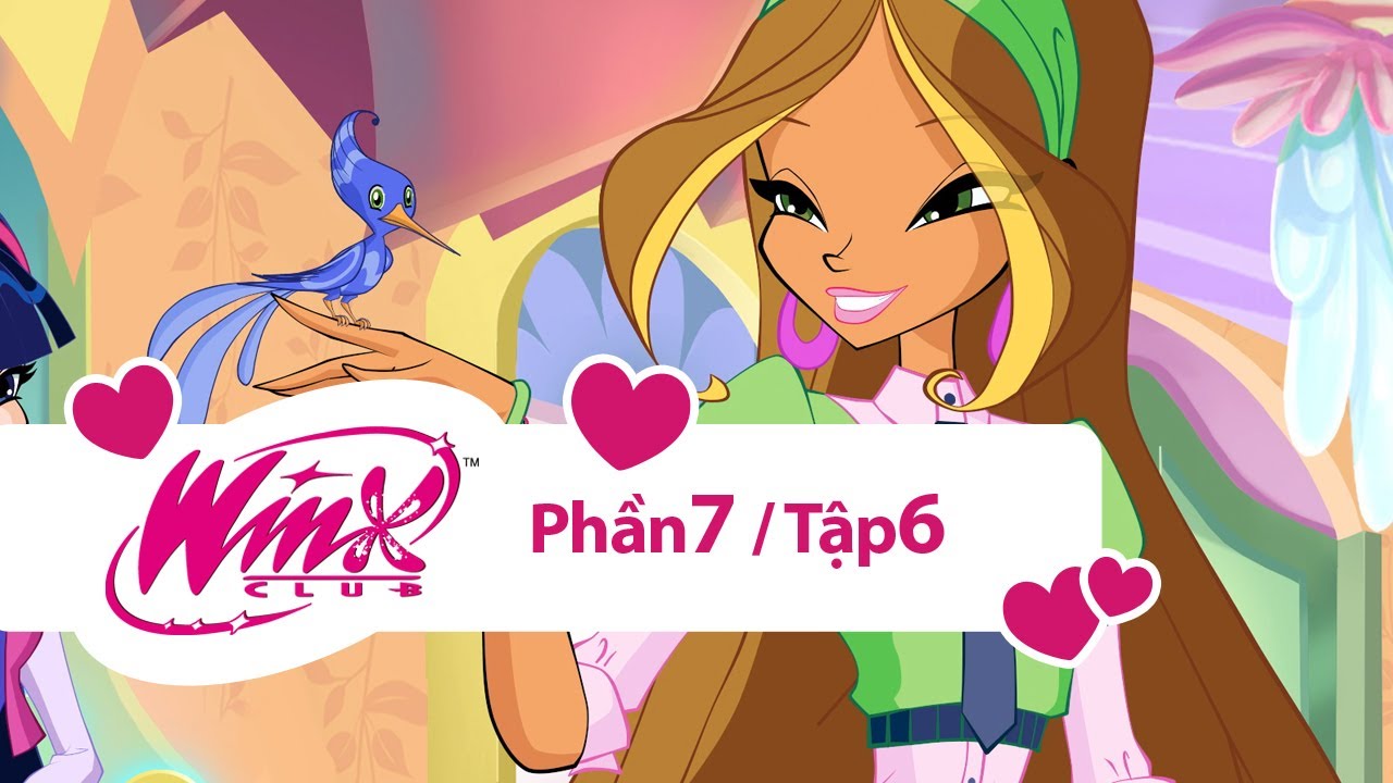 Winx Club - Winx Công chúa phép thuật - Phần 7 Tập 6 [trọn bộ]