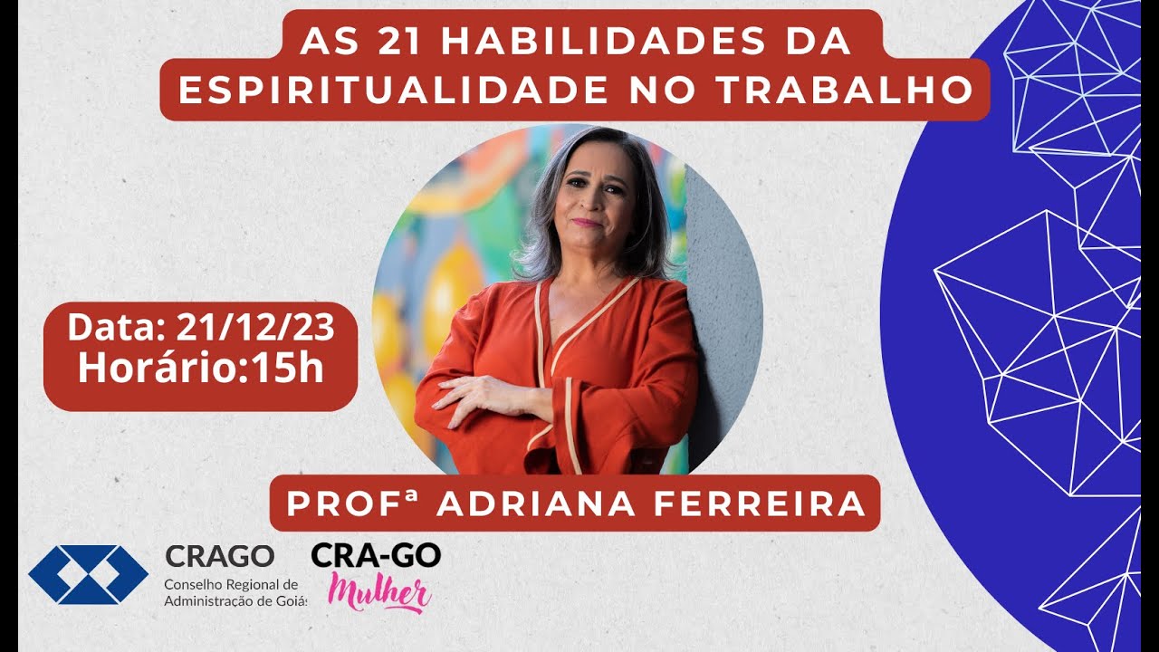 Live: As 21 Habilidades da Espiritualidade no Trabalho. Prof&ordf; Adriana Ferreira