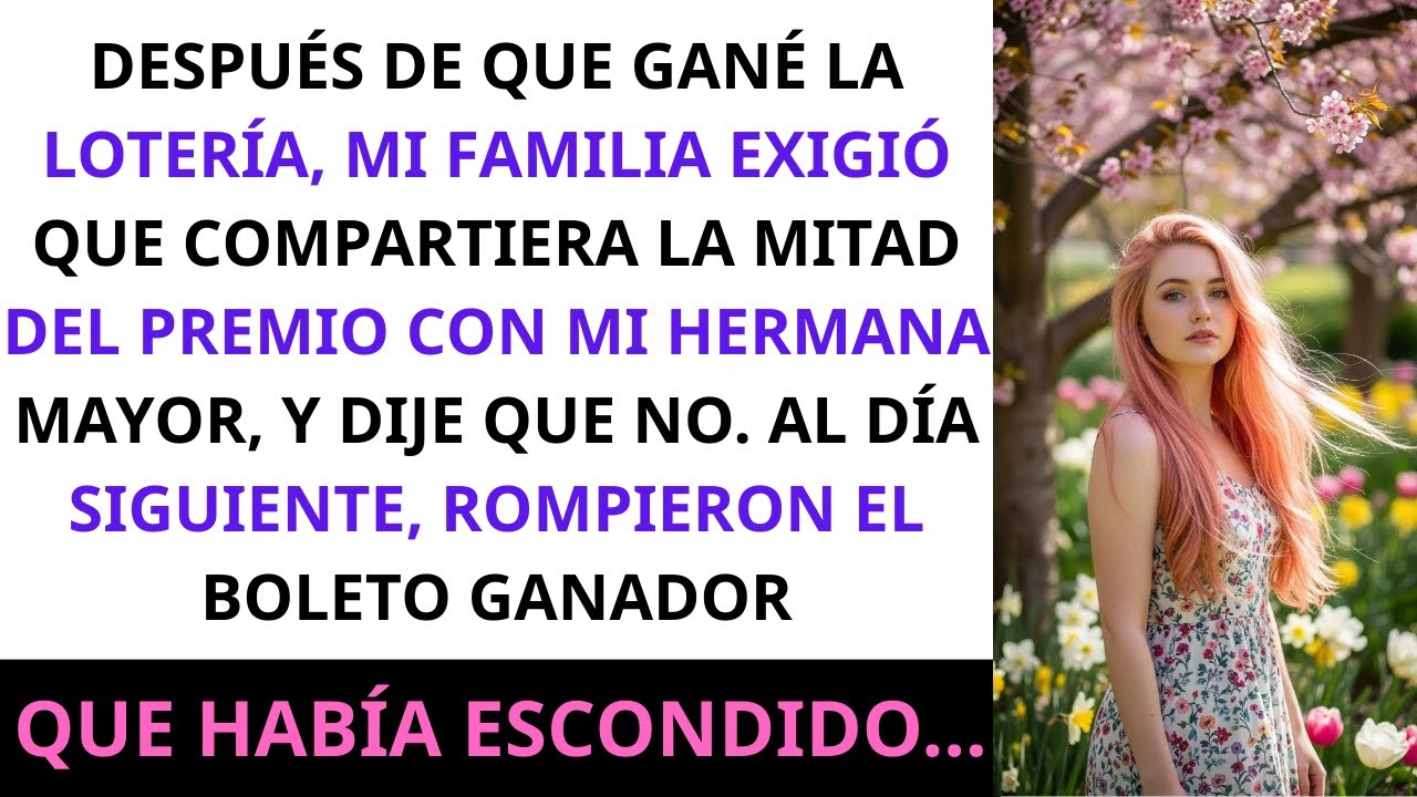 Después de que GANÉ la lotería, mi familia exigió que compartiera la mitad con mi hermana