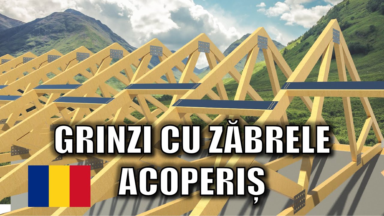 Grinzi cu Zabrele pentru Acoperis