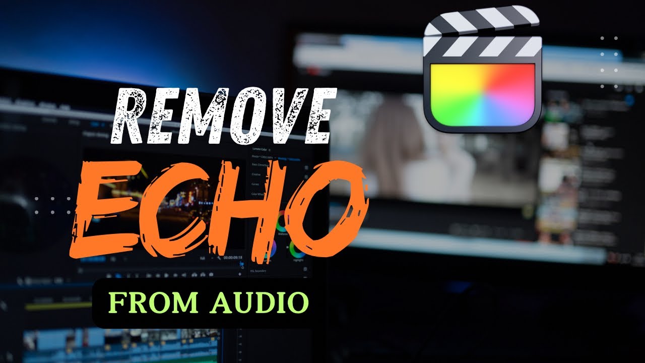 How to Remove Echo from Audio in Final Cut Pro App?