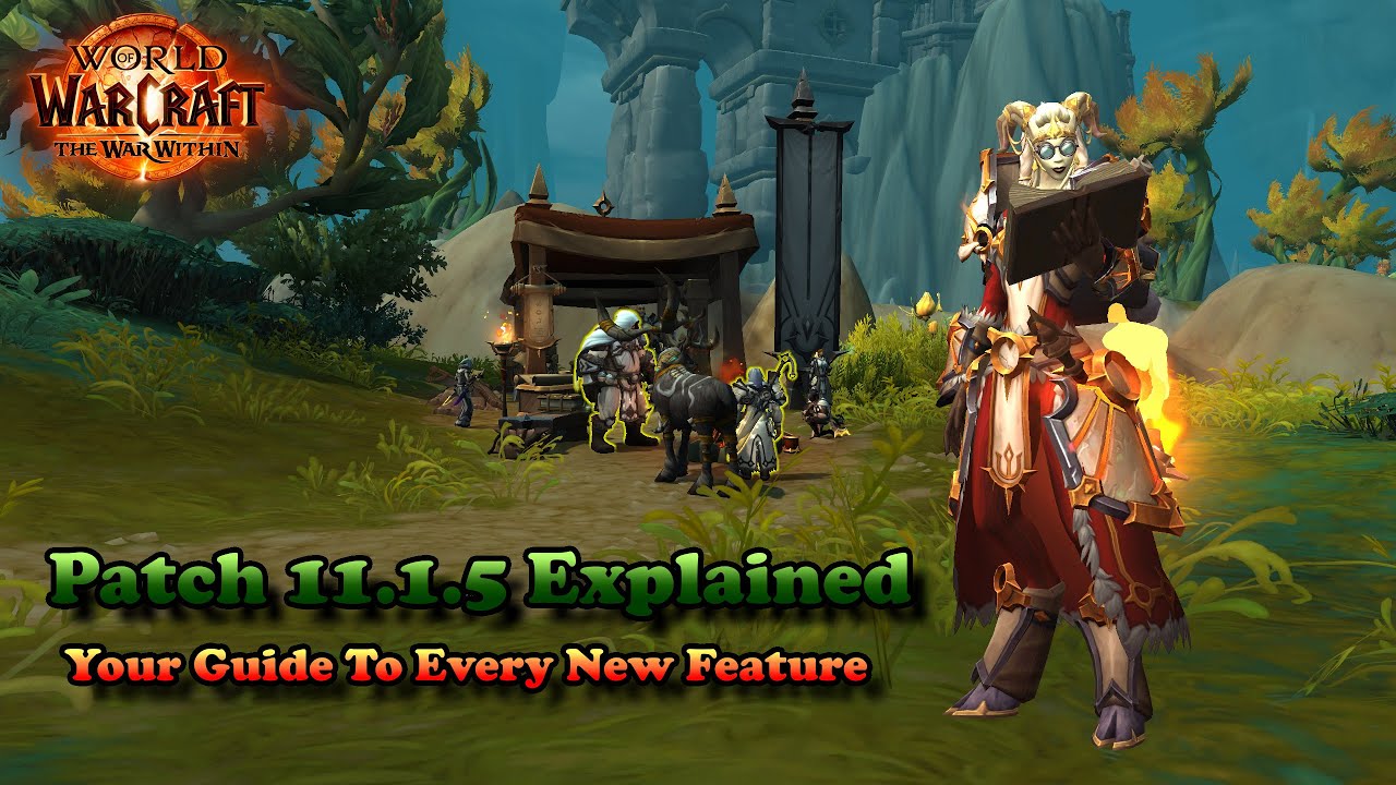 Your Complete Guide To Patch 11.1.5 | World of Warcraft: The War Within