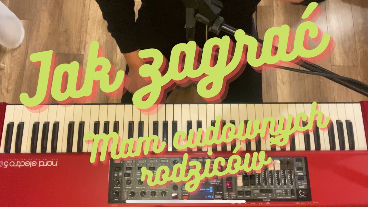 Jak zagrać „Mam cudownych rodziców”? Jak grać na weselach? Nord Electro 5D