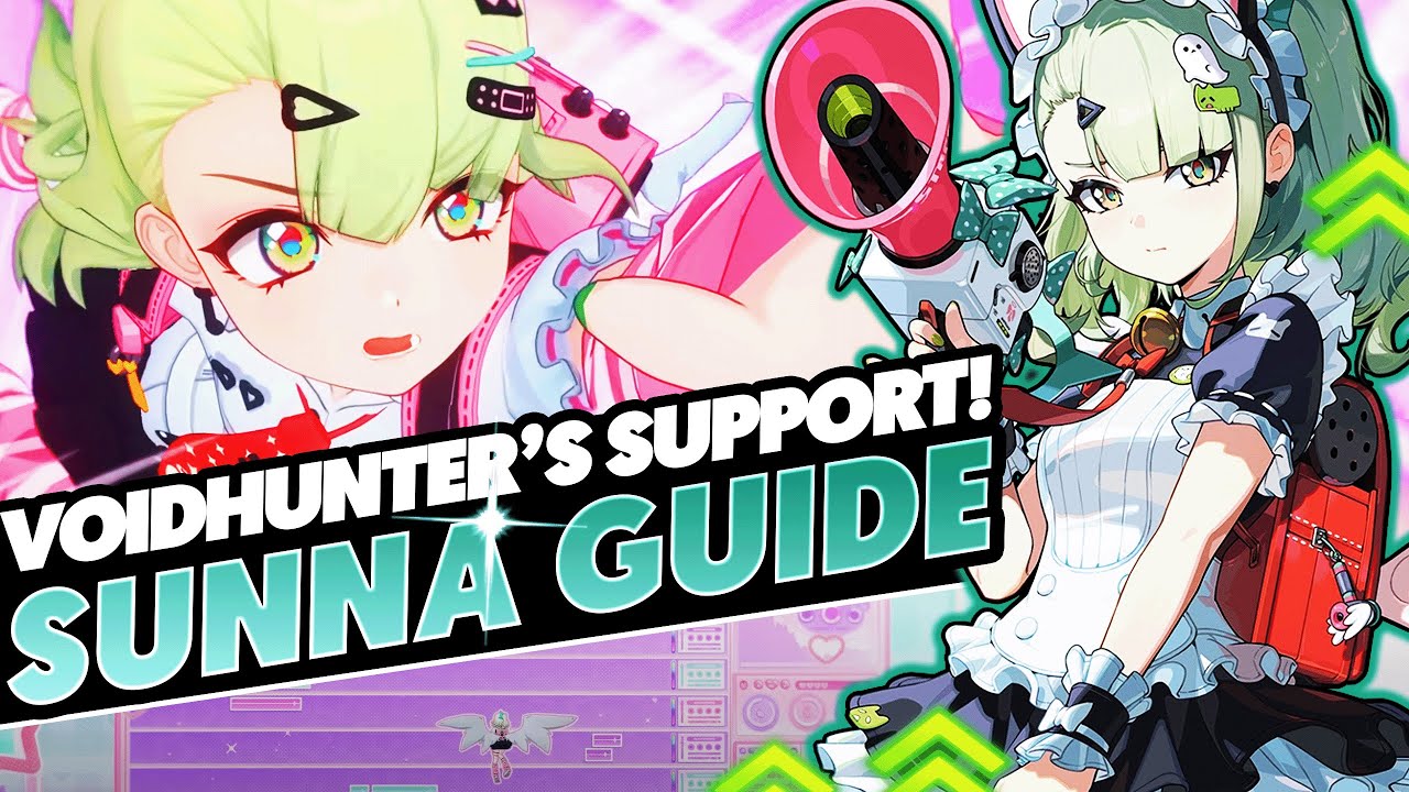 VOIDHUNTER'S SUPPORT! - SUNNA FULL GUIDE - LỐI CHƠI,TRANG BỊ, ĐỘI HÌNH, Ý CẢNH | ZENLESS ZONE ZERO