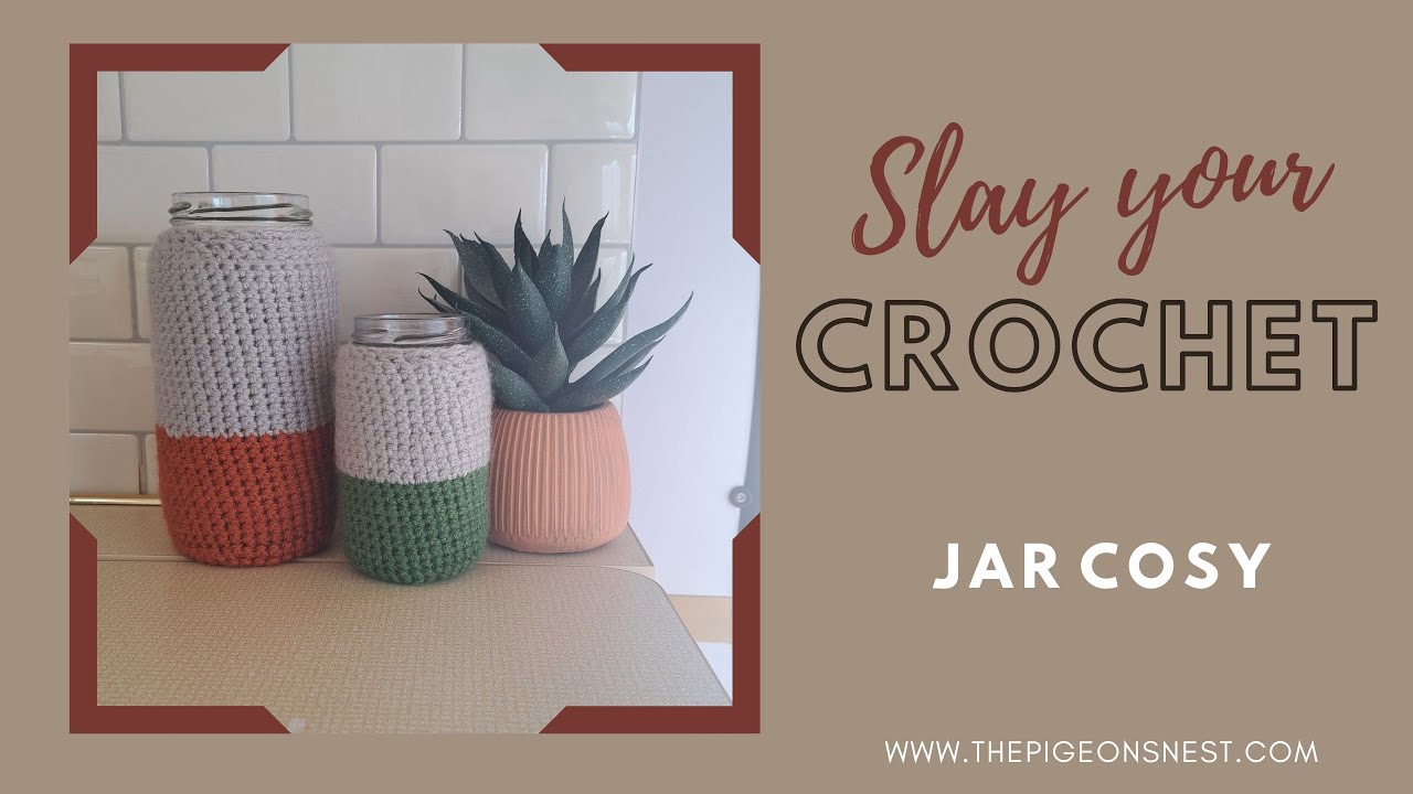 Slay Your Crochet: Jar Cosy Recipe