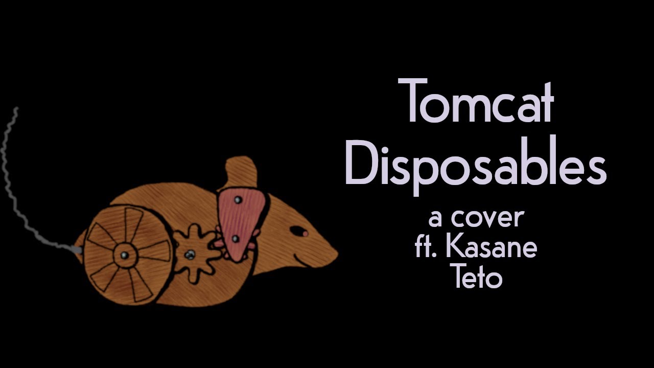 Kasane Teto: Tomcat Disposables (Will Wood)
