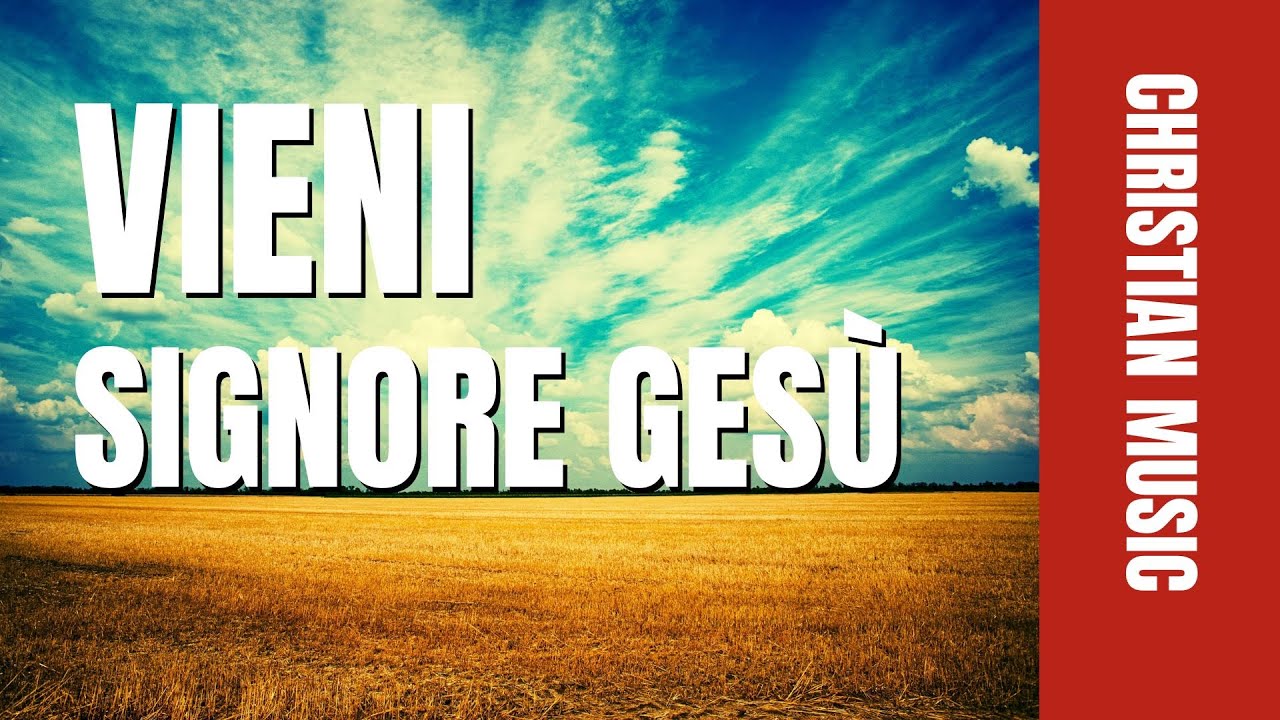 Vieni Signore Gesù. Maranatha 🎵 Musica e Canti Cristiani per Pregare e portare Pace nell'Anima