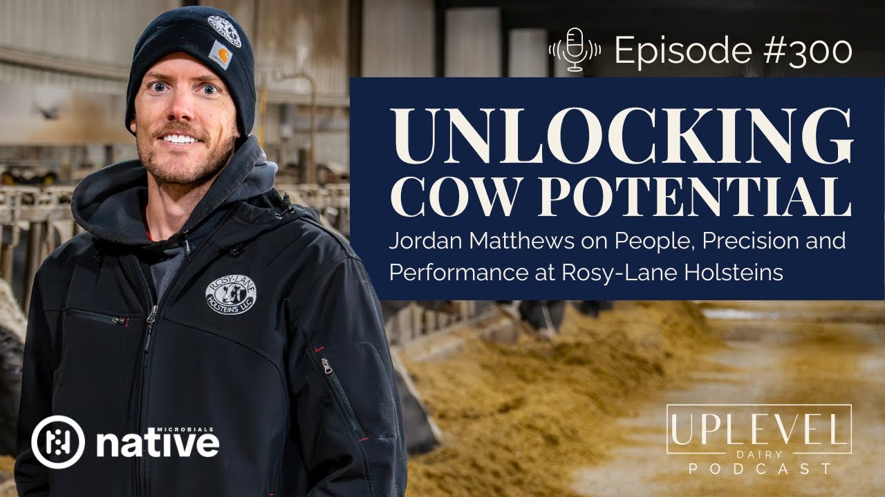 300 | Unlocking Cow Potential: Jordan Matthews on People, Precision & Performance