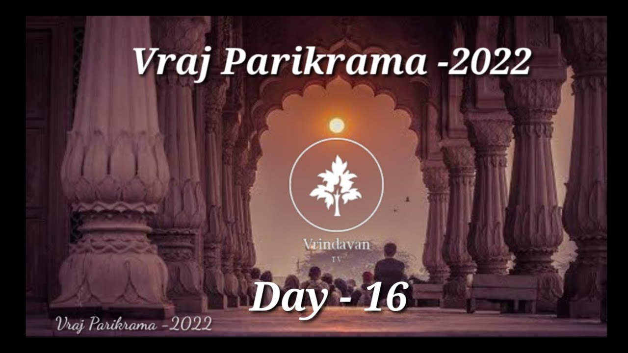 Vraj Parikrama - 2022 (Day-16) || Chorasi Kos -2022 || Barsana Parikrama || Hare Krishna