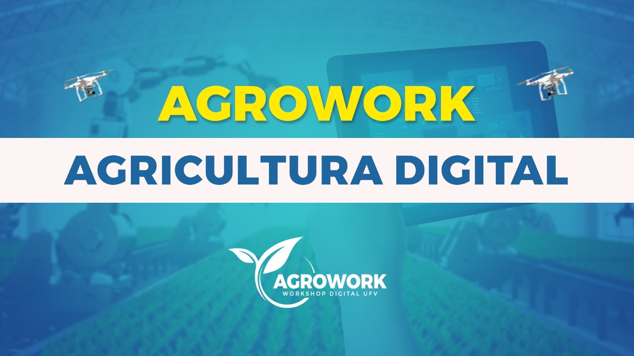 2º Dia | AgroWork - Workshop Digital UFV