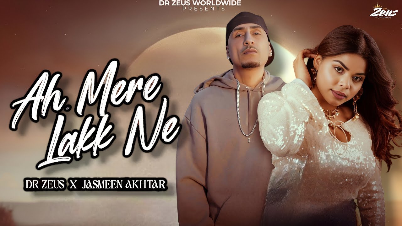 Ah Mere Lakk Ne Song - Jasmeen Akhtar | Dr Zeus | New Punjabi Song 2026 | Dr Zeus New Song 2026