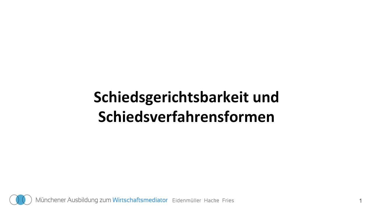 Schiedsgerichtsbarkeit und Schiedsverfahrensformen