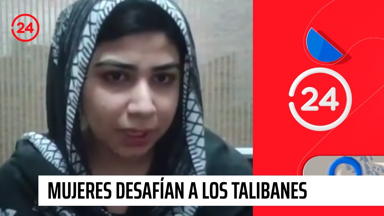 Mujeres desafían a los talibanes en Afganistán | 24 Horas TVN Chile