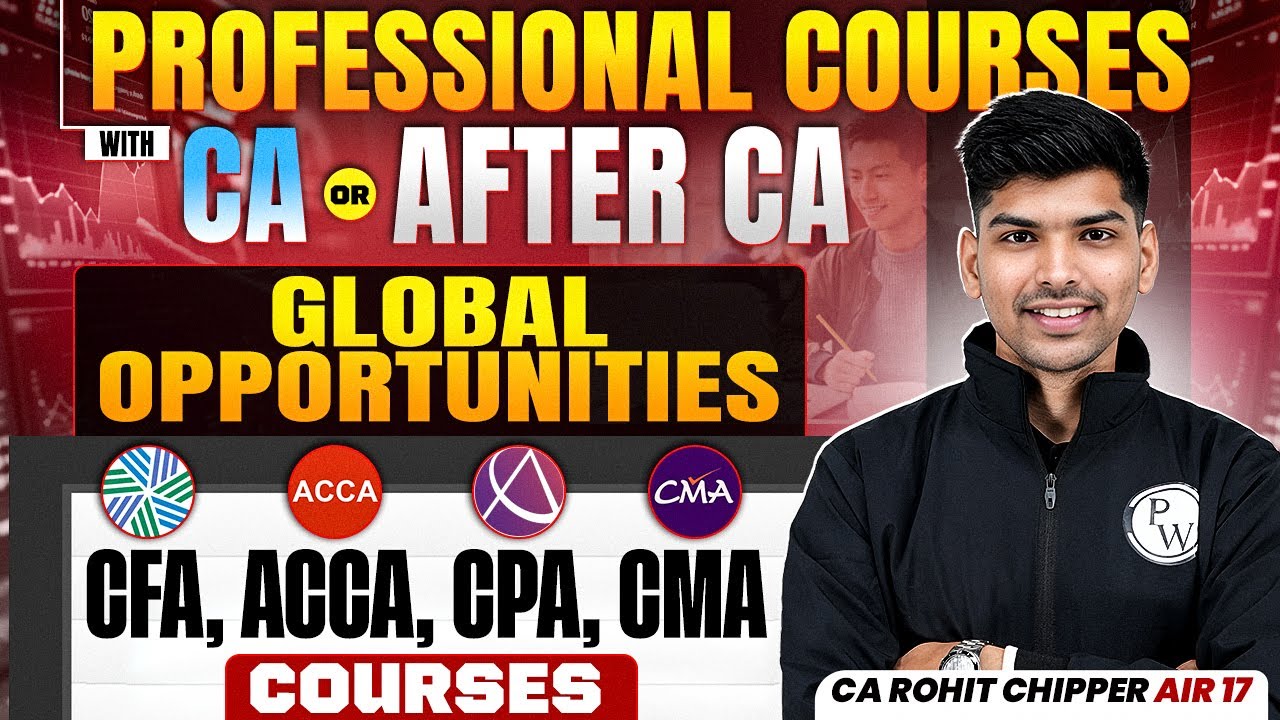 Professional Courses With CA & After CA | Global options – CFA, ACCA, CPA, CMA | CA Rohit Chipper