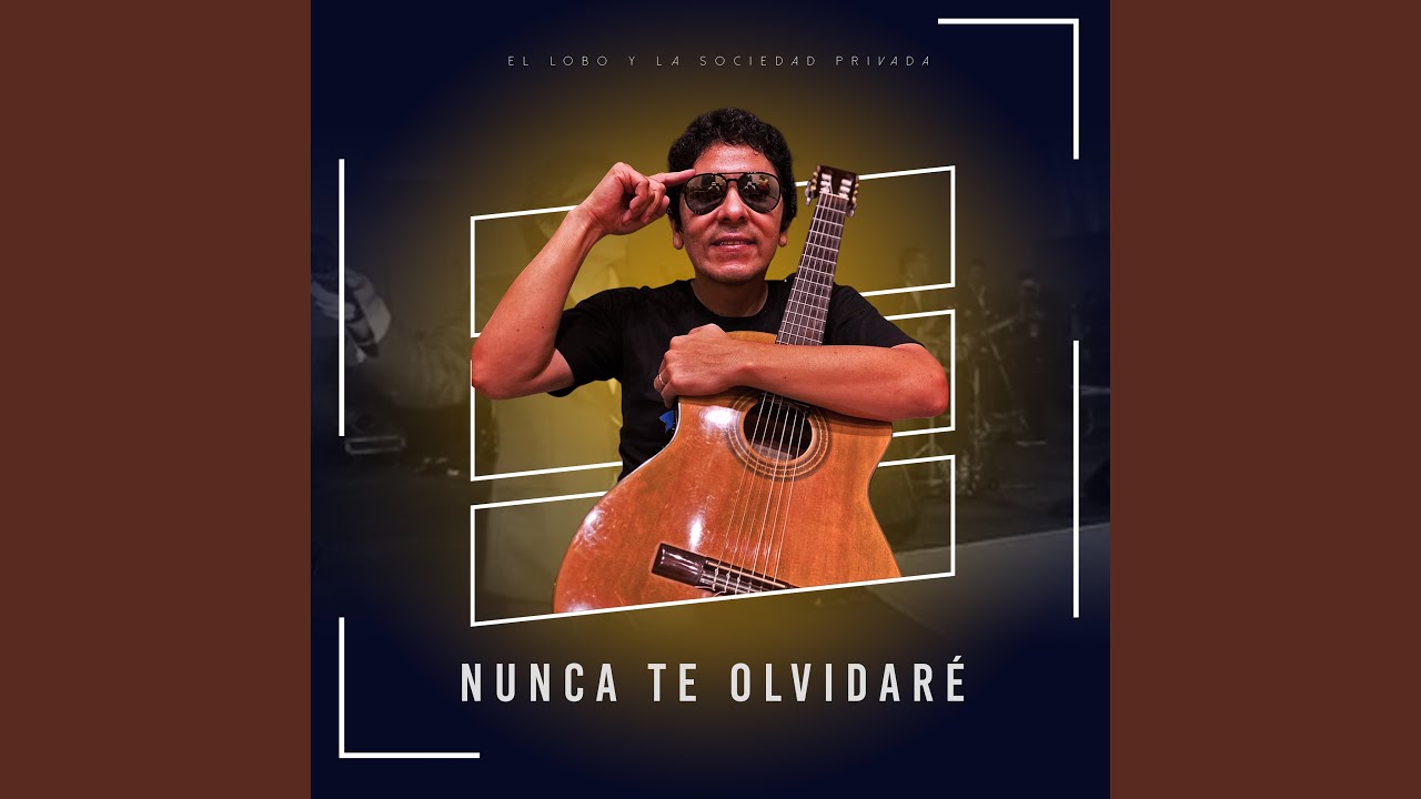 Nunca Te Olvidaré