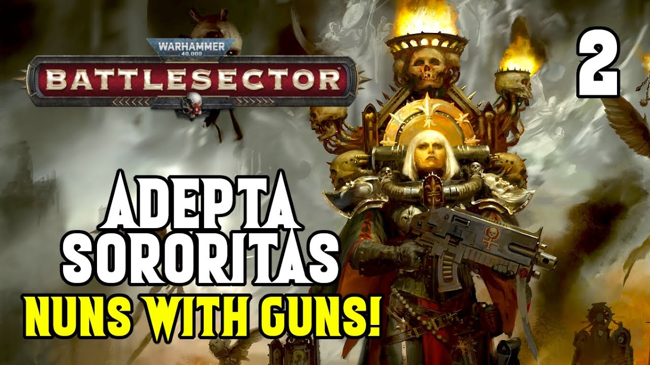Purge the Heretics with FIRE! - Adepta Sororitas #2 - Battlesector - Crusade