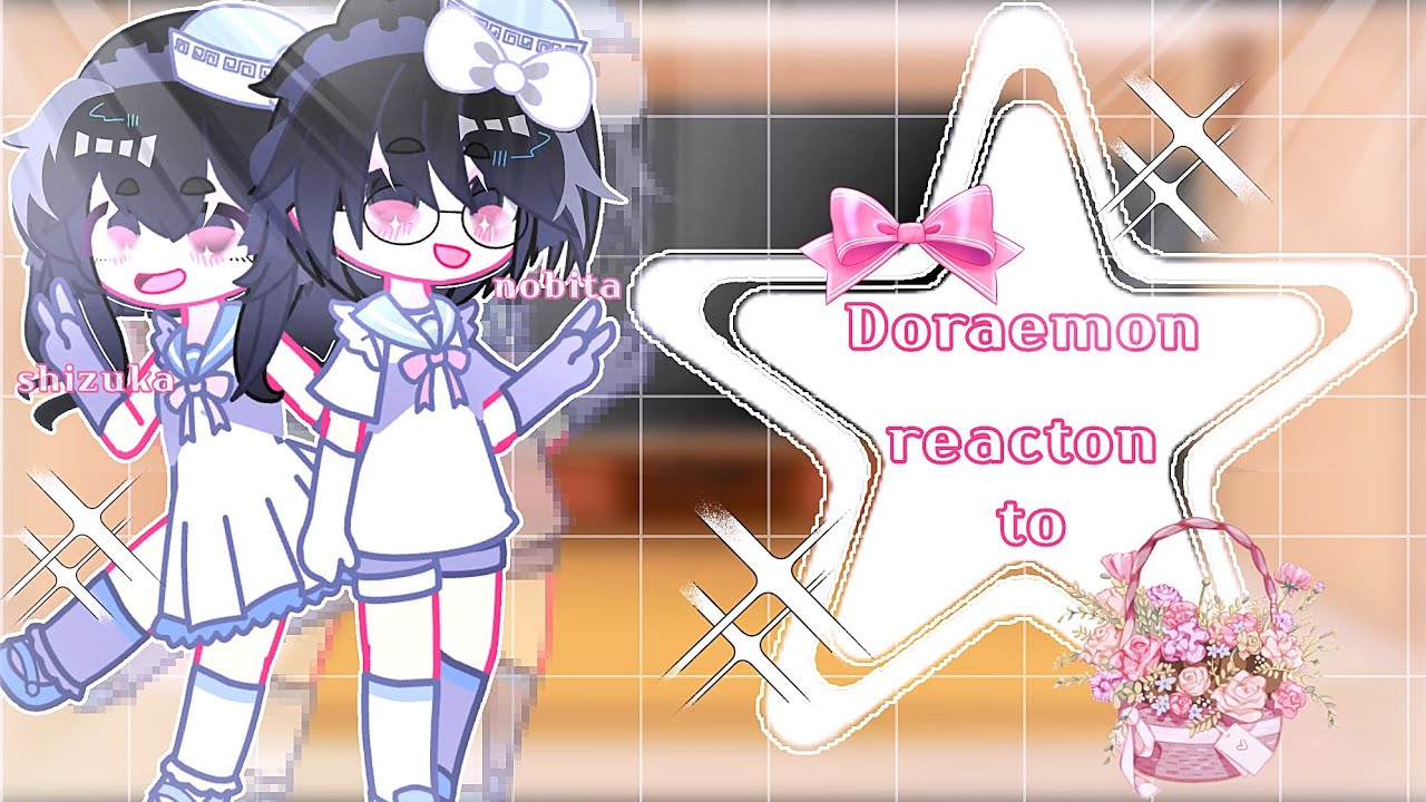 【2/?】🎀🍡Doraemon reacton to...🍡🎀//by:bun //#reaction //#doraemon //#bunny 🎀🎀🎀🎀🎀🎀