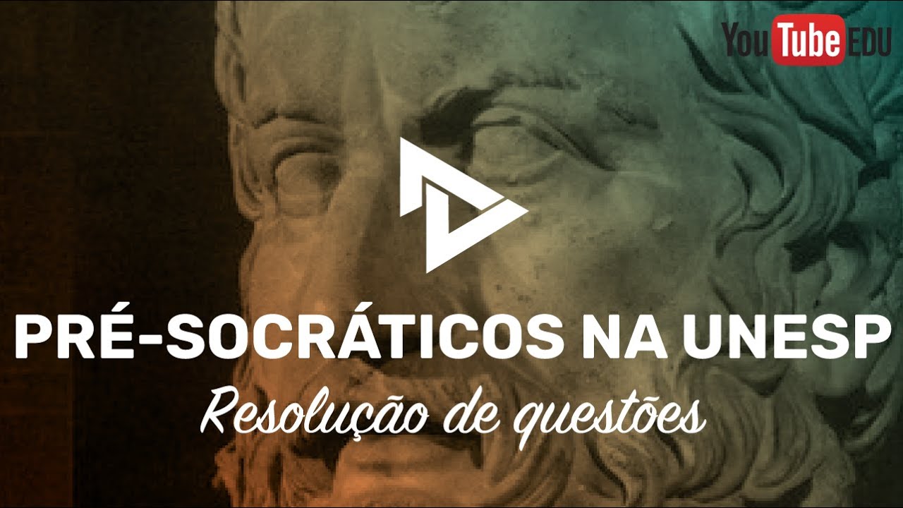 RESOLUÇÃO 1º FASE UNESP  - FILOSOFIA PRÉ SOCRÁTICA