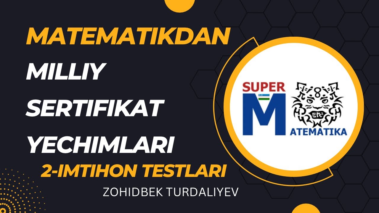 Matematikadan milliy sertifikat yechimlari. 2-imtihon yechimlari