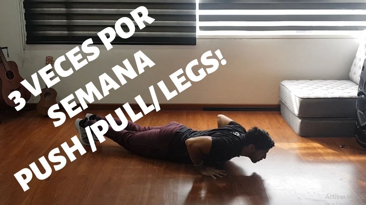Cómo dividir tu Entrenamiento desde casa 3 veces por semana push pull legs