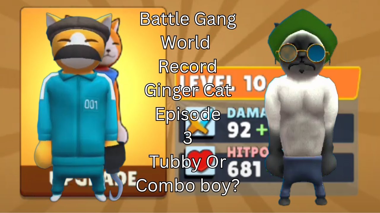 Battle gang World Record ginger cat ep3