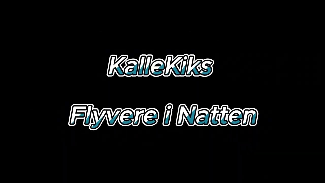 KalleKiks - Flyvere i Natten