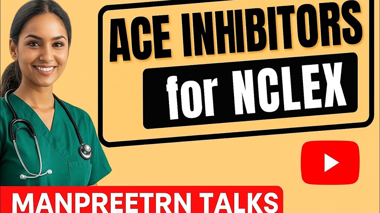 ACE Inhibitors Made Easy | NCLEX Pharmacology Must-Know!#nclexreview#manpreetrntalks 
