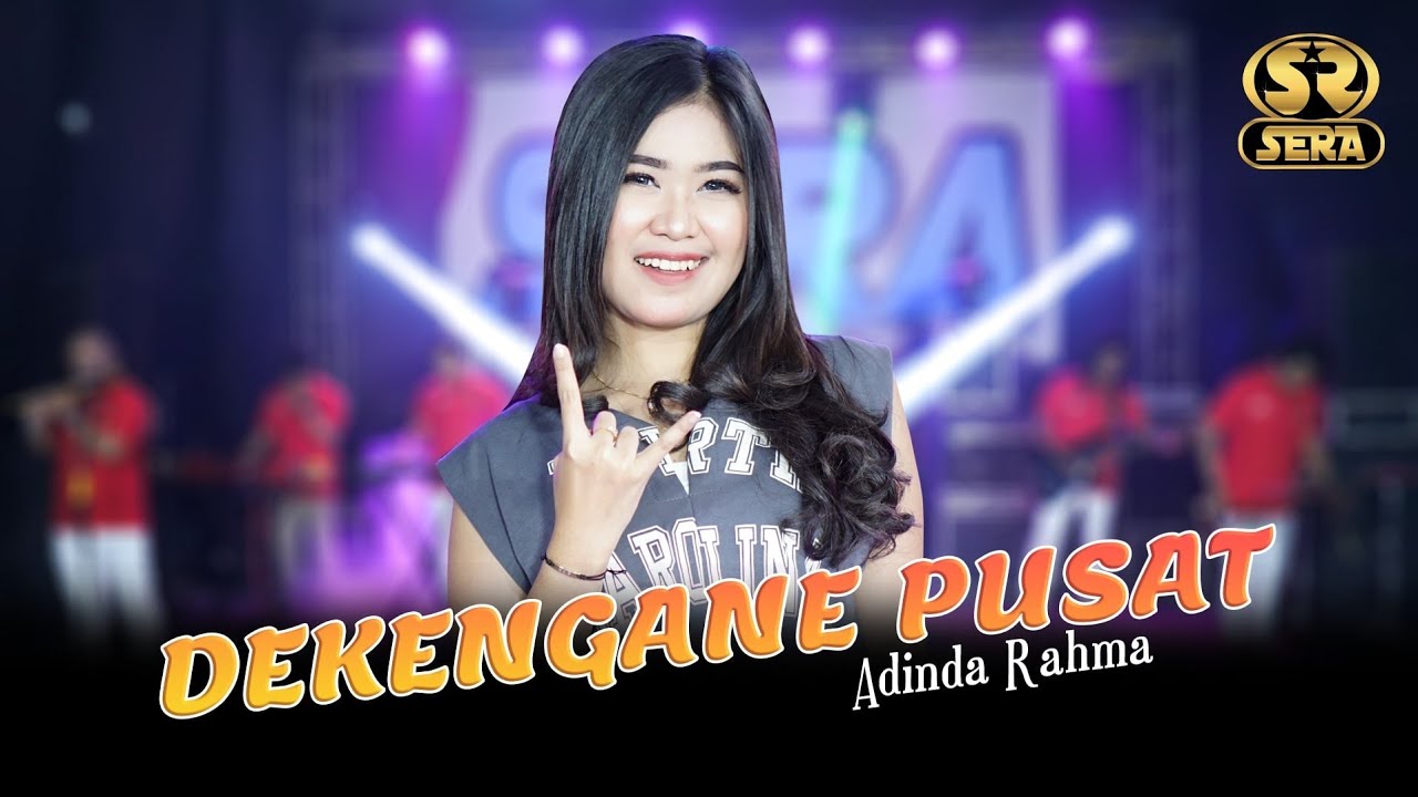 DEKENGANE PUSAT - ADINDA RAHMA - SERA