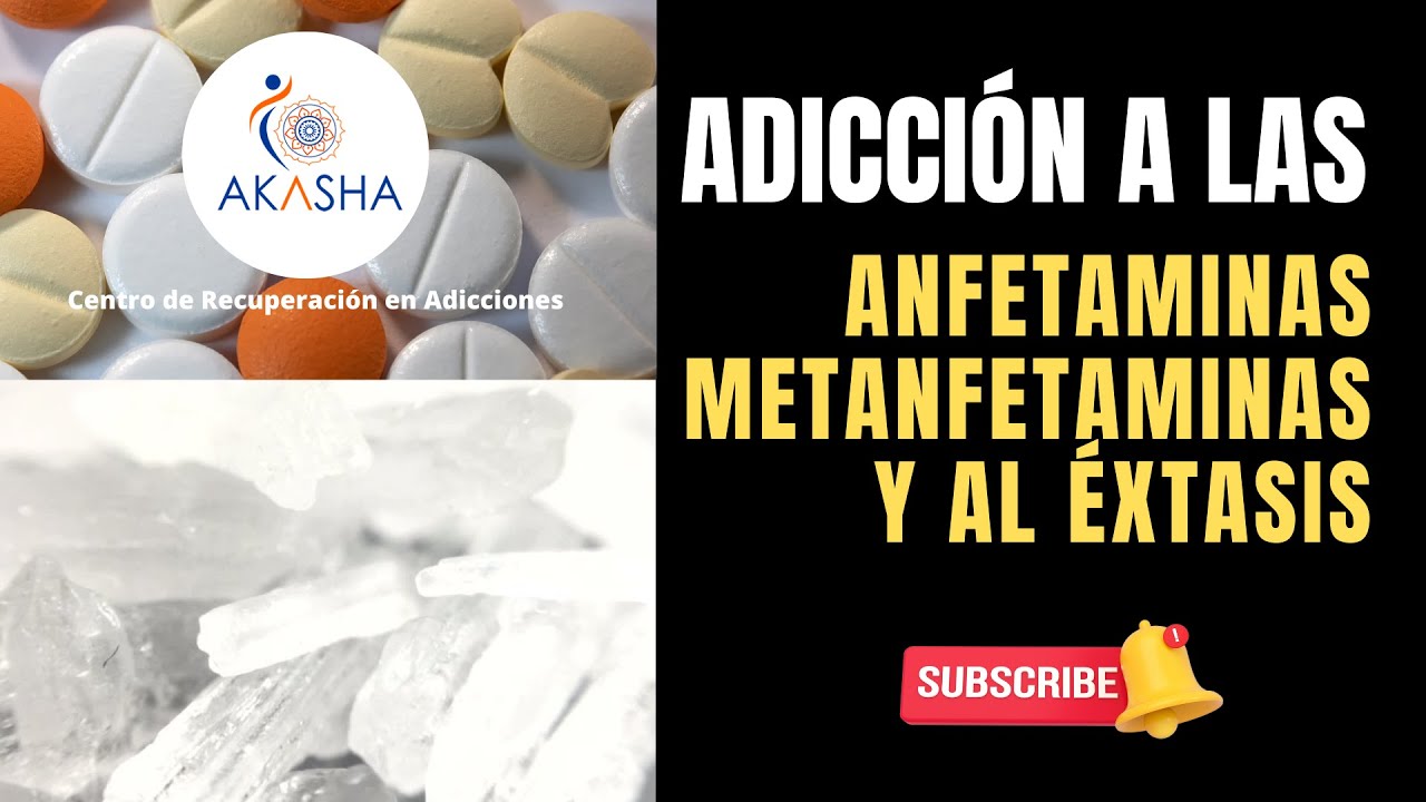 ADICCIÓN A LAS ANFETAMINAS, METANFETAMINAS Y CRISTAL
