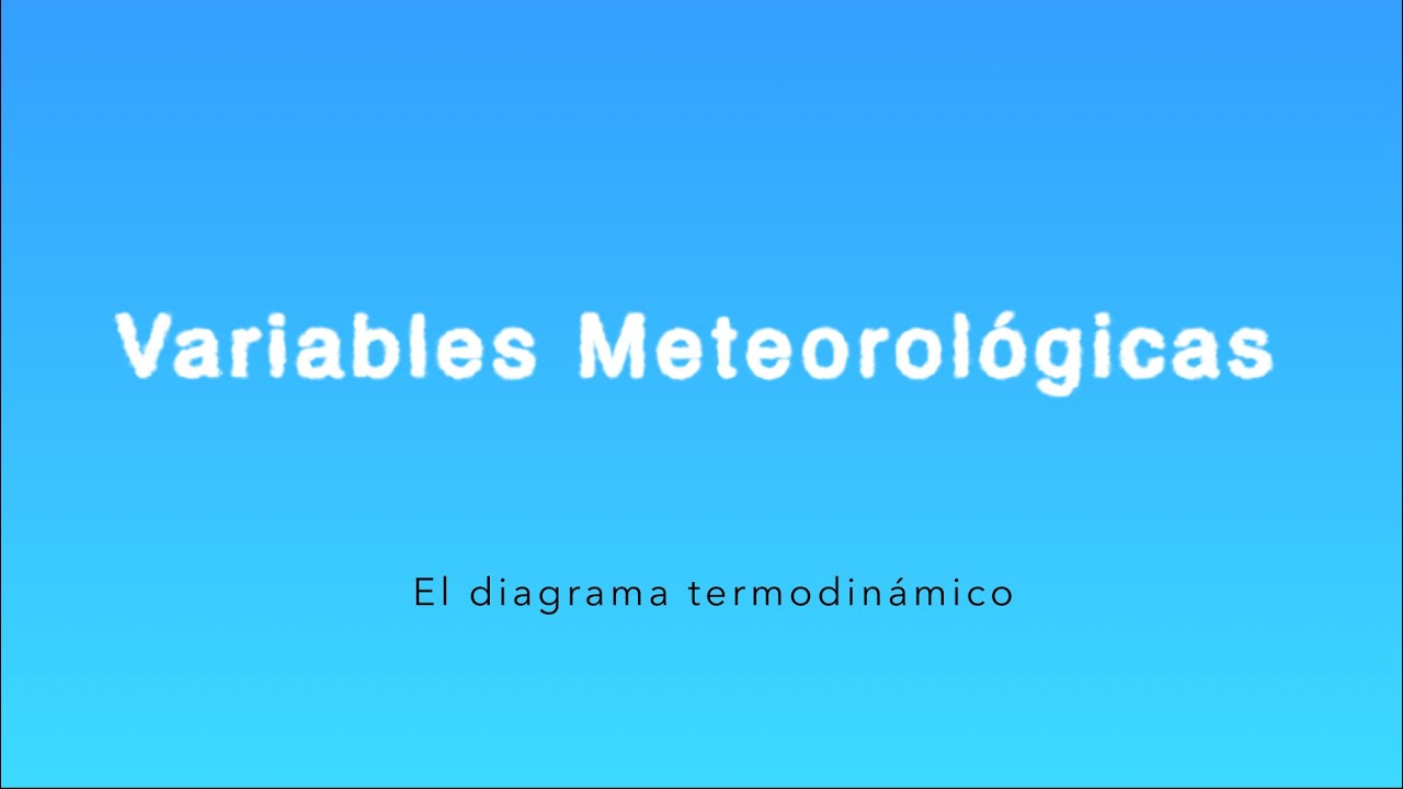 Variables Meteorológicas | El diagrama termodinámico