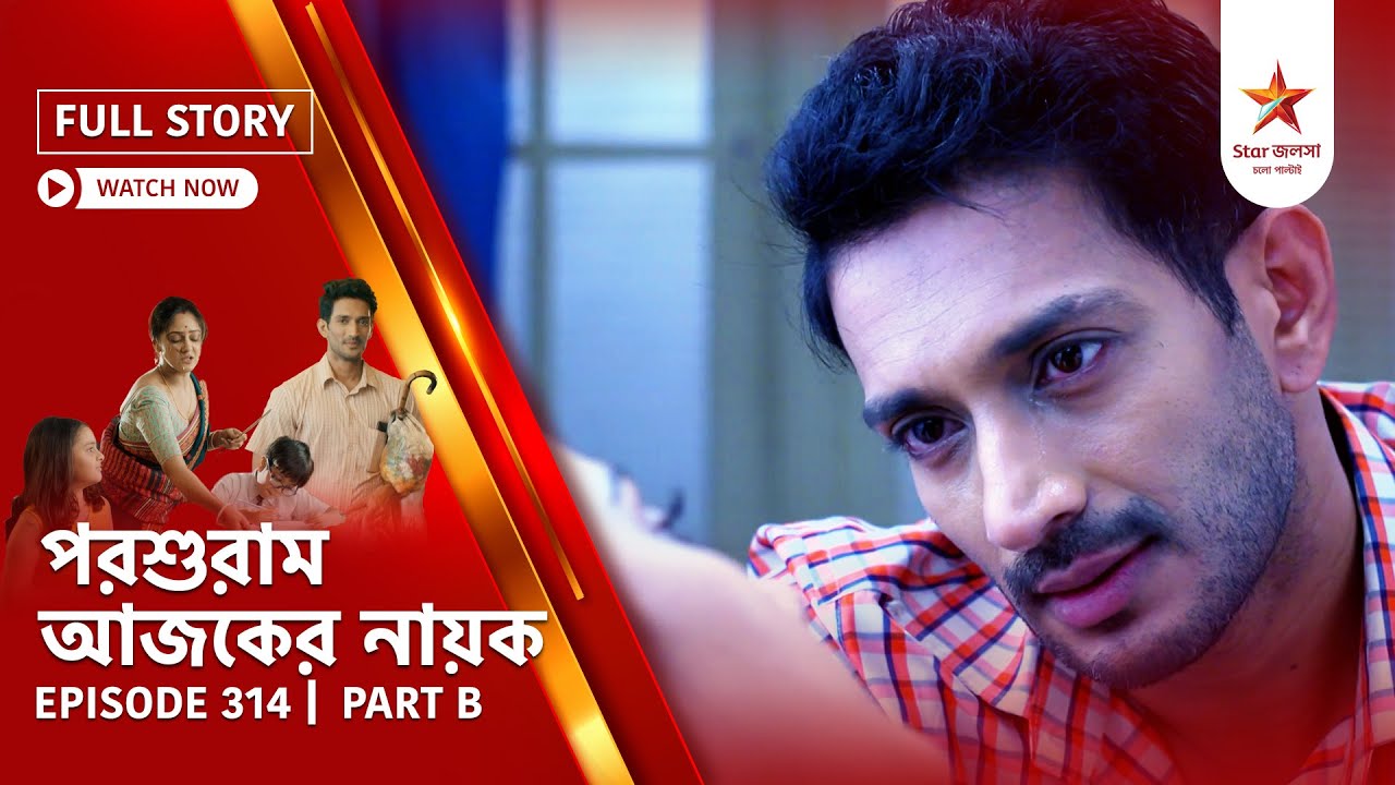 Full Story | Parashuram Ajker Nayok | Episode 314 | Part B
