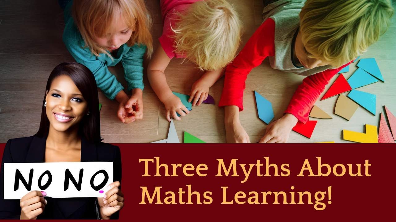 216. Three Myths About Maths Learning