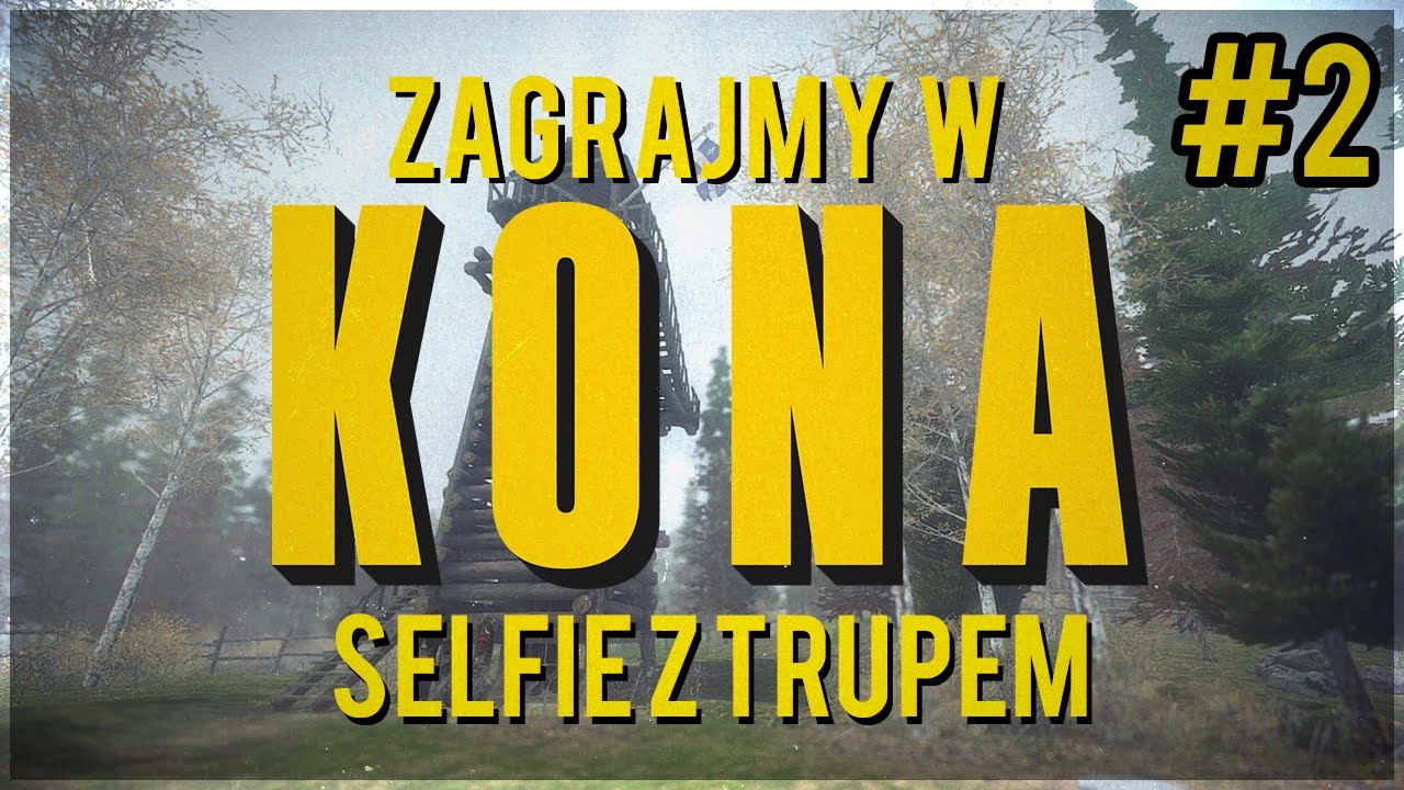 Zagrajmy w: Kona #2 - Selfie z trupem