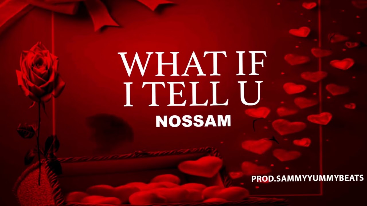 Nossam - WHAT IF I TELL YOU (Official AUDIO)