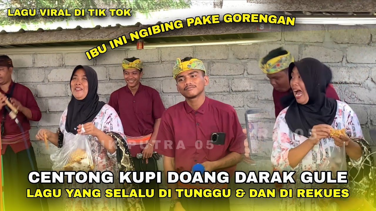 IBU INI BIKIN HEBOH !!! NGIBING PAKE GORENGAN SAAT || CENTONG KUPI DOANG DARAK GULE SPESIAL REKUES