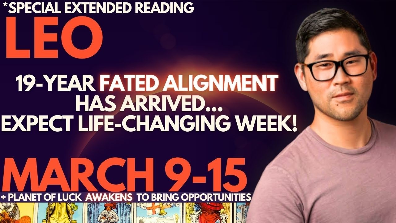 Leo - MAJOR CHANGES AHEAD- YOU'RE ON THE BRINK OF NEW OPPORTUNITY! 🔥 🌠 Mar 9-15 Tarot Horoscope