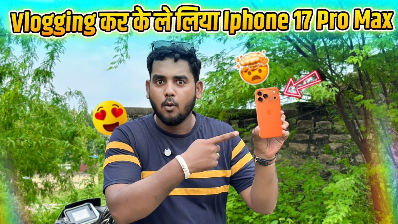 Vlogging कर के ले लिया I phone 17 Pro Max ! From YouTube To iPhone 17 Pro Max 🚀