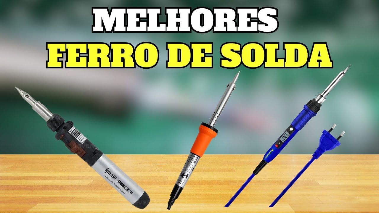 Qual o Melhor Ferro de Solda   Como Escolher o Ferro de Solda Ideal para Seu Projeto