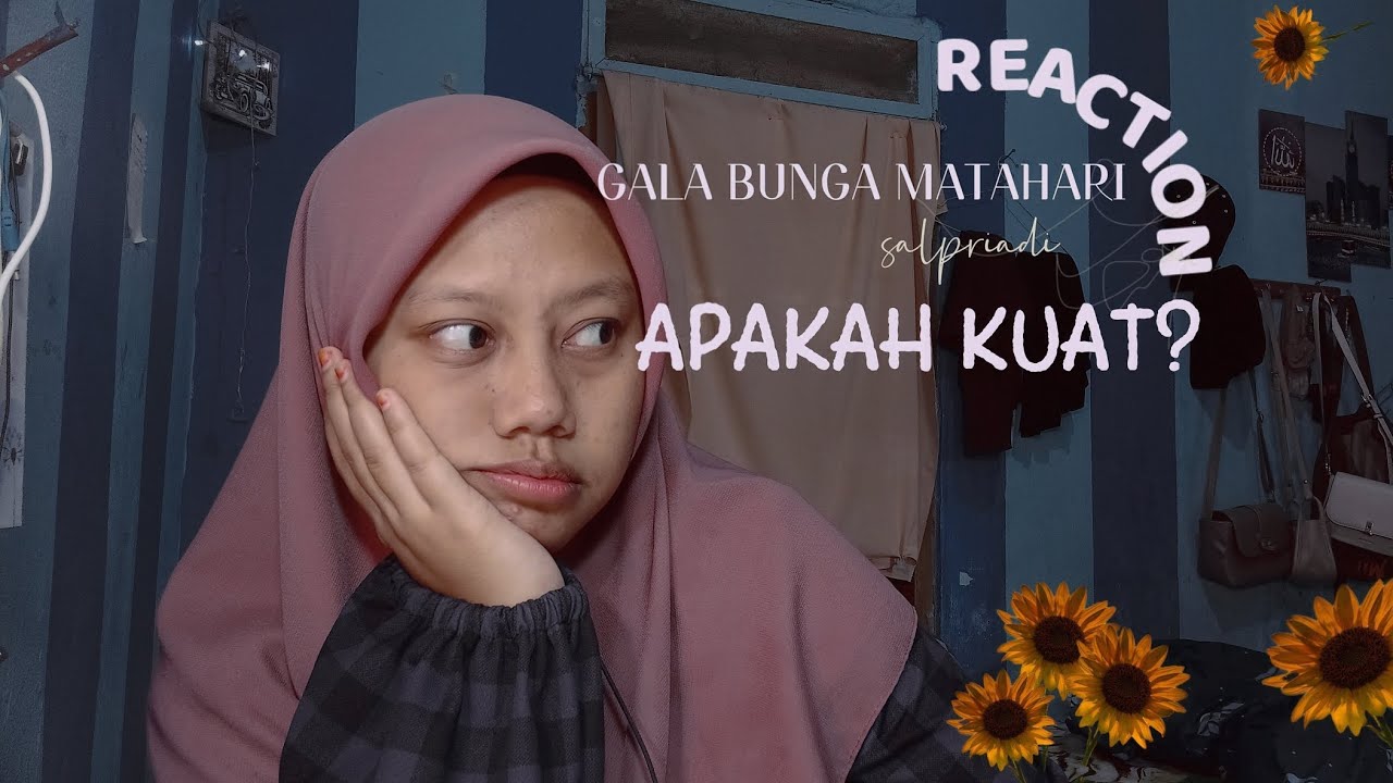 REACTION GALA BUNGA MATAHARI - SAL PRIADI