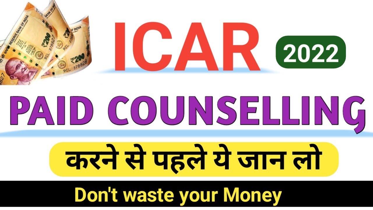 ICAR Paid Counselling 2022 / icar counselling process 2022 / icar paid counselling good or bad