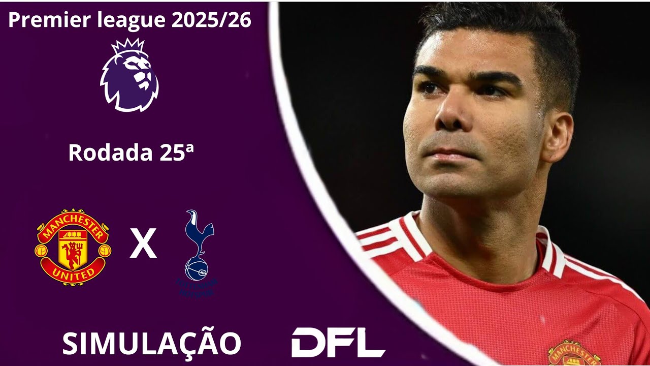 Manchester United X Tottenham | Premier League 2025/26 | Rodada 25ª | Simulação | DFL 26