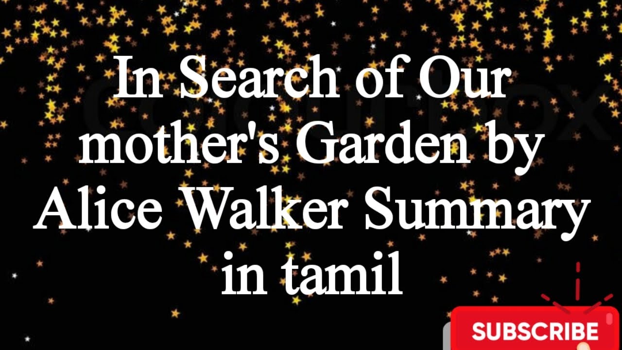 In Search of our mother's Garden by Alice Walker Summary in tamil