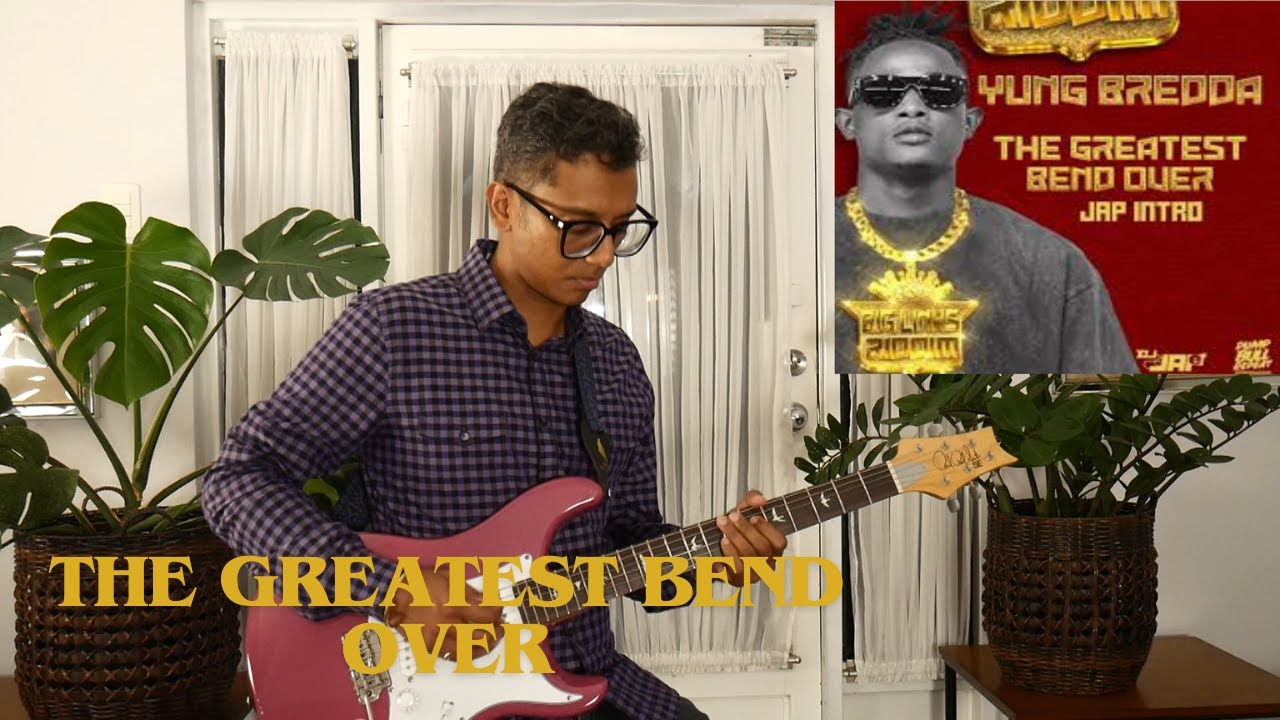 The Greatest Bend Over Electric Guitar cover - Yung Bredda