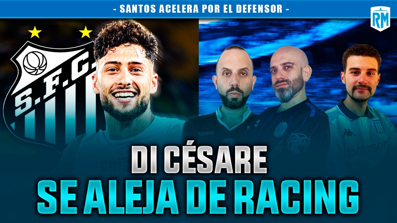 🔥 SANTOS, CERCA DE LLEVARSE A DI CÉSARE + 🤔 ¿RACING REPITE EQUIPO ANTE BANFIELD?