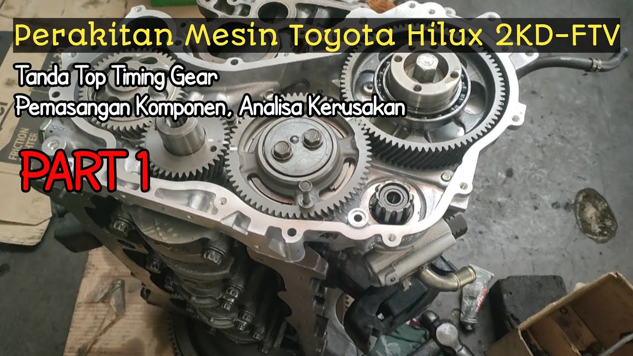 Perakitan mesin toyota hilux 2kd ftv part 1